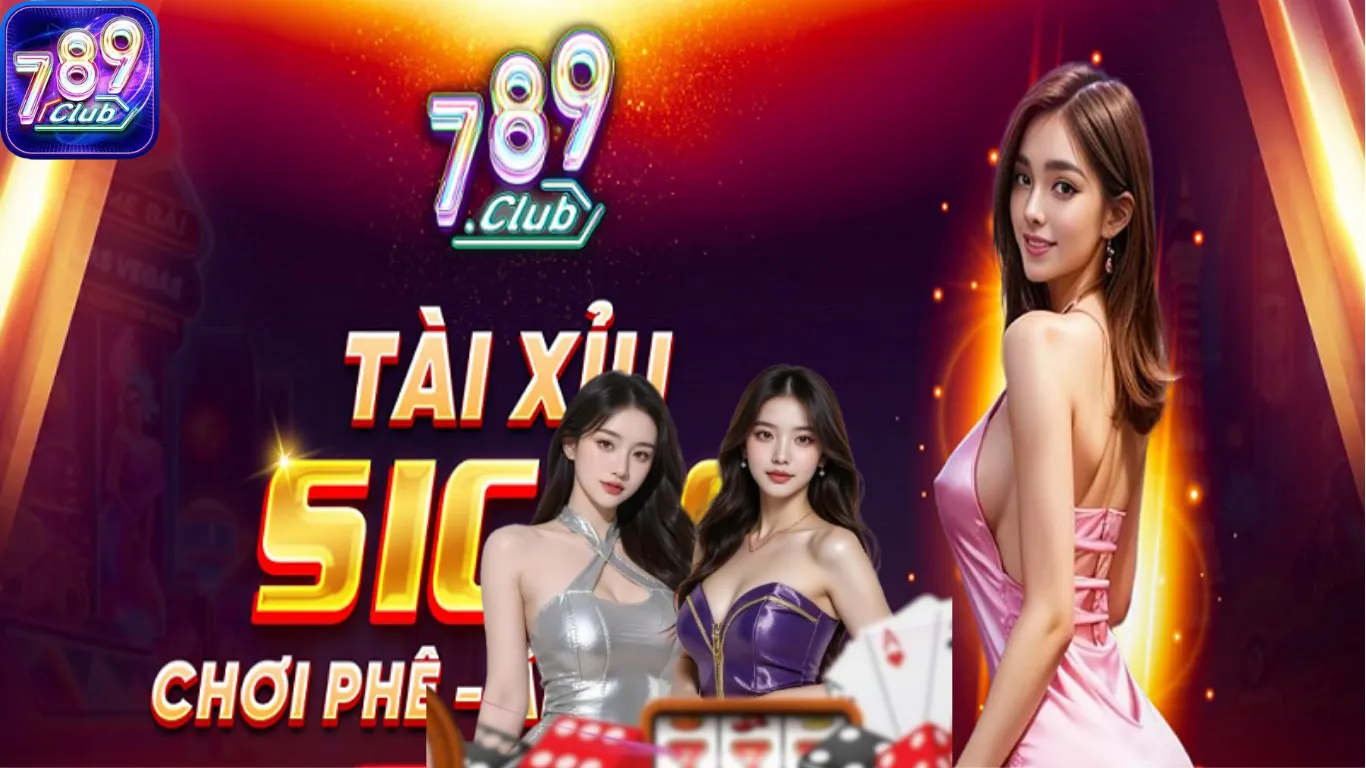 789Club - Cổng game đổi thưởng Las Vegas với 2 triệu hội viên